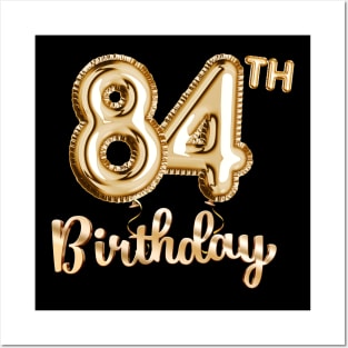 84th Birthday Gifts - Party Balloons Gold Posters and Art